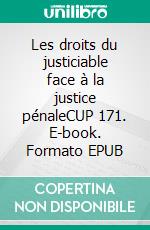 Les droits du justiciable face à la justice pénaleCUP 171. E-book. Formato EPUB