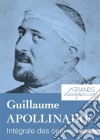 Guillaume ApollinaireIntégrale des œuvres. E-book. Formato EPUB ebook