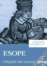 ÉsopeIntégrale des œuvres. E-book. Formato EPUB ebook