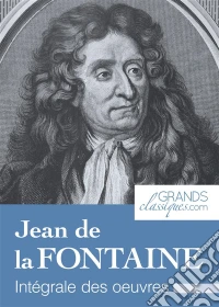 Jean de la FontaineIntégrale des œuvres. E-book. Formato EPUB ebook