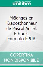 Mélanges en l&apos;honneur de Pascal Ancel. E-book. Formato EPUB ebook