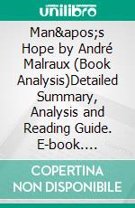 Man's Hope by André Malraux (Book Analysis)Detailed Summary, Analysis and Reading Guide. E-book. Formato EPUB ebook