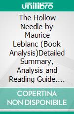 The Hollow Needle by Maurice Leblanc (Book Analysis)Detailed Summary, Analysis and Reading Guide. E-book. Formato EPUB ebook