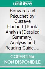 Bouvard and Pécuchet by Gustave Flaubert (Book Analysis)Detailed Summary, Analysis and Reading Guide. E-book. Formato EPUB ebook