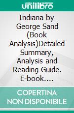 Indiana by George Sand (Book Analysis)Detailed Summary, Analysis and Reading Guide. E-book. Formato EPUB ebook