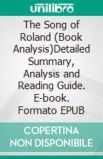 The Song of Roland (Book Analysis)Detailed Summary, Analysis and Reading Guide. E-book. Formato EPUB ebook