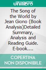 The Song of the World by Jean Giono (Book Analysis)Detailed Summary, Analysis and Reading Guide. E-book. Formato EPUB ebook