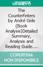The Counterfeiters by André Gide (Book Analysis)Detailed Summary, Analysis and Reading Guide. E-book. Formato EPUB ebook