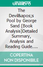 The Devil's Pool by George Sand (Book Analysis)Detailed Summary, Analysis and Reading Guide. E-book. Formato EPUB ebook