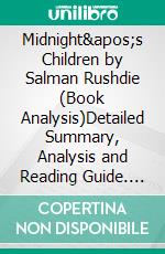 Midnight's Children by Salman Rushdie (Book Analysis)Detailed Summary, Analysis and Reading Guide. E-book. Formato EPUB ebook