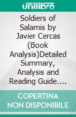 Soldiers of Salamis by Javier Cercas (Book Analysis)Detailed Summary, Analysis and Reading Guide. E-book. Formato EPUB ebook