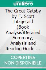 The Great Gatsby by F. Scott Fitzgerald (Book Analysis)Detailed Summary, Analysis and Reading Guide. E-book. Formato EPUB ebook di Bright Summaries