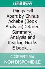 Things Fall Apart by Chinua Achebe (Book Analysis)Detailed Summary, Analysis and Reading Guide. E-book. Formato EPUB ebook di Bright Summaries