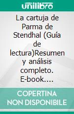 La cartuja de Parma de Stendhal (Guía de lectura)Resumen y análisis completo. E-book. Formato EPUB ebook