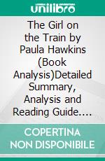 The Girl on the Train by Paula Hawkins (Book Analysis)Detailed Summary, Analysis and Reading Guide. E-book. Formato EPUB ebook