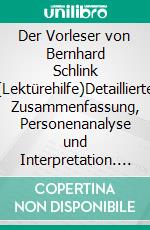 Der Vorleser von Bernhard Schlink (Lektürehilfe)Detaillierte Zusammenfassung, Personenanalyse und Interpretation. E-book. Formato EPUB ebook