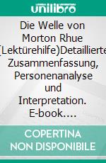 Die Welle von Morton Rhue (Lektürehilfe)Detaillierte Zusammenfassung, Personenanalyse und Interpretation. E-book. Formato EPUB ebook di Florence Balthasar