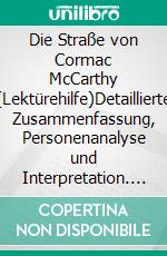Die Straße von Cormac McCarthy (Lektürehilfe)Detaillierte Zusammenfassung, Personenanalyse und Interpretation. E-book. Formato EPUB ebook