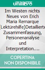Im Westen nichts Neues von Erich Maria Remarque (Lektürehilfe)Detaillierte Zusammenfassung, Personenanalyse und Interpretation. E-book. Formato EPUB ebook