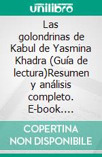 Las golondrinas de Kabul de Yasmina Khadra (Guía de lectura)Resumen y análisis completo. E-book. Formato EPUB ebook