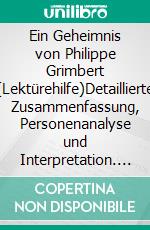 Ein Geheimnis von Philippe Grimbert (Lektürehilfe)Detaillierte Zusammenfassung, Personenanalyse und Interpretation. E-book. Formato EPUB ebook