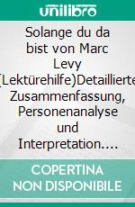 Solange du da bist von Marc Levy (Lektürehilfe)Detaillierte Zusammenfassung, Personenanalyse und Interpretation. E-book. Formato EPUB ebook
