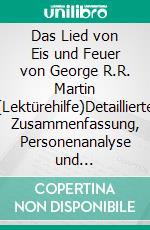 Das Lied von Eis und Feuer von George R.R. Martin (Lektürehilfe)Detaillierte Zusammenfassung, Personenanalyse und Interpretation. E-book. Formato EPUB ebook