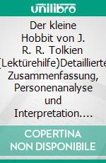Der kleine Hobbit von J. R. R. Tolkien (Lektürehilfe)Detaillierte Zusammenfassung, Personenanalyse und Interpretation. E-book. Formato EPUB ebook