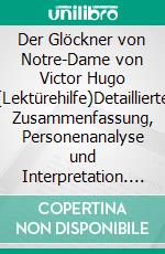 Der Glöckner von Notre-Dame von Victor Hugo (Lektürehilfe)Detaillierte Zusammenfassung, Personenanalyse und Interpretation. E-book. Formato EPUB ebook