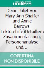 Deine Juliet von Mary Ann Shaffer und Annie Barrows (Lektürehilfe)Detaillierte Zusammenfassung, Personenanalyse und Interpretation. E-book. Formato EPUB ebook