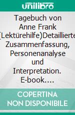 Tagebuch von Anne Frank (Lektürehilfe)Detaillierte Zusammenfassung, Personenanalyse und Interpretation. E-book. Formato EPUB ebook