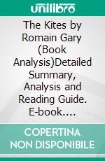 The Kites by Romain Gary (Book Analysis)Detailed Summary, Analysis and Reading Guide. E-book. Formato EPUB ebook