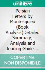 Persian Letters by Montesquieu (Book Analysis)Detailed Summary, Analysis and Reading Guide. E-book. Formato EPUB ebook