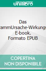 Das Ishikawa-DiagrammUrsache-Wirkungs-Beziehungen. E-book. Formato EPUB ebook