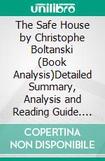 The Safe House by Christophe Boltanski (Book Analysis)Detailed Summary, Analysis and Reading Guide. E-book. Formato EPUB ebook
