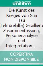 Die Kunst des Krieges von Sun Tsu (Lektürehilfe)Detaillierte Zusammenfassung, Personenanalyse und Interpretation. E-book. Formato EPUB