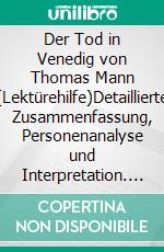 Der Tod in Venedig von Thomas Mann (Lektürehilfe)Detaillierte Zusammenfassung, Personenanalyse und Interpretation. E-book. Formato EPUB ebook