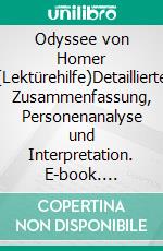 Odyssee von Homer (Lektürehilfe)Detaillierte Zusammenfassung, Personenanalyse und Interpretation. E-book. Formato EPUB ebook