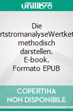 Die WertstromanalyseWertketten methodisch darstellen. E-book. Formato EPUB ebook