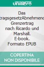 Das ErtragsgesetzAbnehmender Grenzertrag nach Ricardo und Marshall. E-book. Formato EPUB ebook