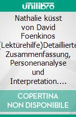 Nathalie küsst von David Foenkinos (Lektürehilfe)Detaillierte Zusammenfassung, Personenanalyse und Interpretation. E-book. Formato EPUB ebook di Marie-Sophie Wauquez