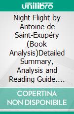 Night Flight by Antoine de Saint-Exupéry (Book Analysis)Detailed Summary, Analysis and Reading Guide. E-book. Formato EPUB ebook