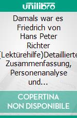 Damals war es Friedrich von Hans Peter Richter (Lektürehilfe)Detaillierte Zusammenfassung, Personenanalyse und Interpretation. E-book. Formato EPUB ebook di Cécile Perrel