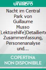Nacht im Central Park von Guillaume Musso (Lektürehilfe)Detaillierte Zusammenfassung, Personenanalyse und Interpretation. E-book. Formato EPUB ebook