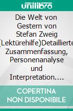 Die Welt von Gestern von Stefan Zweig (Lektürehilfe)Detaillierte Zusammenfassung, Personenanalyse und Interpretation. E-book. Formato EPUB ebook