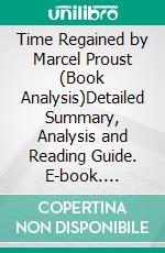 Time Regained by Marcel Proust (Book Analysis)Detailed Summary, Analysis and Reading Guide. E-book. Formato EPUB ebook