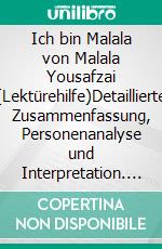 Ich bin Malala von Malala Yousafzai (Lektürehilfe)Detaillierte Zusammenfassung, Personenanalyse und Interpretation. E-book. Formato EPUB ebook di Marie Bouhon