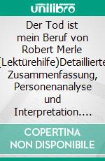 Der Tod ist mein Beruf von Robert Merle (Lektürehilfe)Detaillierte Zusammenfassung, Personenanalyse und Interpretation. E-book. Formato EPUB ebook di Anne Crochet