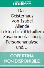 Das Geisterhaus von Isabel Allende (Lektürehilfe)Detaillierte Zusammenfassung, Personenanalyse und Interpretation. E-book. Formato EPUB ebook