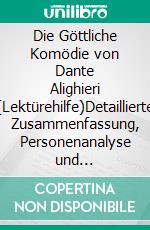 Die Göttliche Komödie von Dante Alighieri (Lektürehilfe)Detaillierte Zusammenfassung, Personenanalyse und Interpretation. E-book. Formato EPUB ebook